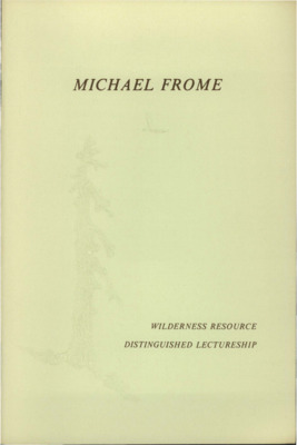 Lecture given by Michael Frome. Introduction by Dr. Terry R. Armstrong, Executive Assistant to the President, University of Idaho. The lecture  looks at the concept of wilderness preservation and the viability of it in the 1980's socio-political context. Frome opens with a commentary on Secretary of the Interior, James G. Watt's view of wilderness. He rebuttals the Secretary's extreme views of Democrats and environmentalists with the idea that conservation is the American mindset. The lecture then emphasizes the need to preserve wilderness, 'for its own sake, not for its utility'. This is again emphasized through the metaphor of an interpreter of art; humans cannot create a landscape, only enjoy it and create homages to nature,quoting and citing many authors and artists. The article then expresses Frome's strong belief in the 'reverence of life' that all lives (including those of plants and animals) are important and that 'we are responsible to the future and for the present. The lecture then details victories of conservation in Idaho, including the River of No Return Wilderness. The lecture concludes with the speaker's dedication to the idea of democracy as a tool for the people to gain power and responsibility of conserving wilderness. Bibliography is included and the last page is an announcement by Dr. Edwin E. Krumpe, Director of the Wilderness Research Center, University of Idaho, of the Michael Frome Scholarship for Excellence in Conservation Writing. The title page of this copy of the lecture is signed by the speaker, Michael Frome.