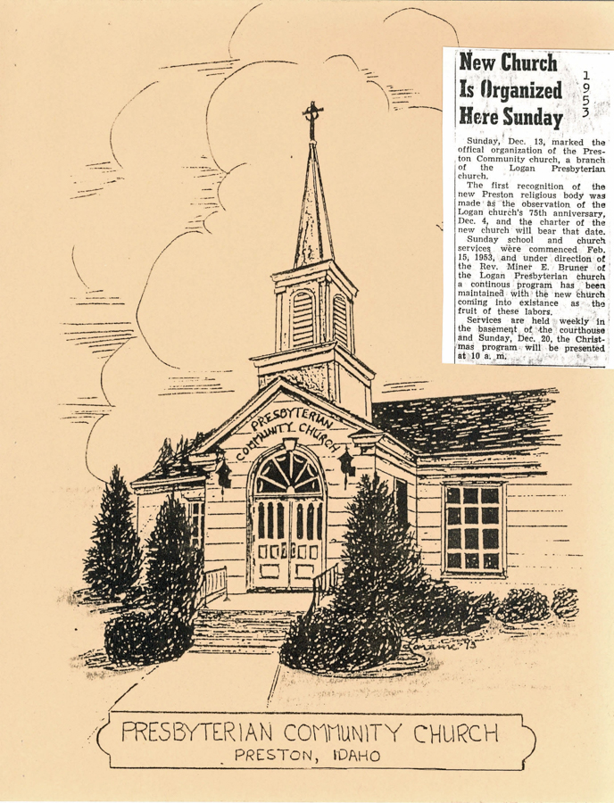 A drawing of a church building with a steeple, surrounded by trees and shrubs. Above the door, the sign reads "Presbyterian Community Church." A caption at the bottom states "Presbyterian Community Church, Preston, Idaho." In the upper right corner, there is a clipping of text titled "New Church Is Organized Here Sunday" dated 1953, describing the official organization of the Preston Community Church, a branch of the Logan Presbyterian Church.