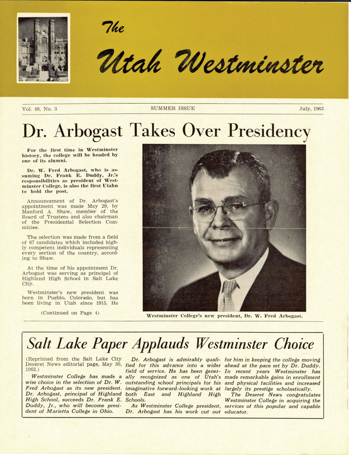 The Utah Westminster, newsletter, vol 49, No. 3; Summer issue, July 1963.  "Dr. Arbogast Takes Over Presidency," p. 2, "Honorary Degrees Given." (Miner E. Bruner)