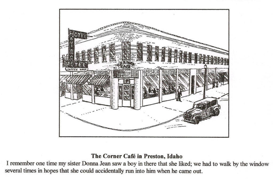 A corner building labeled "HOTEL BURBANK" with a sign indicating a coffee shop. Several large windows line the building, with people visible inside. Two people are walking on the sidewalk. A car is parked on the street. Below the image, there is text that reads: 

"The Corner Café in Preston, Idaho

I remember one time my sister Donna Jean saw a boy in there that she liked; we had to walk by the window several times in hopes that she could accidentally run into him when he came out."