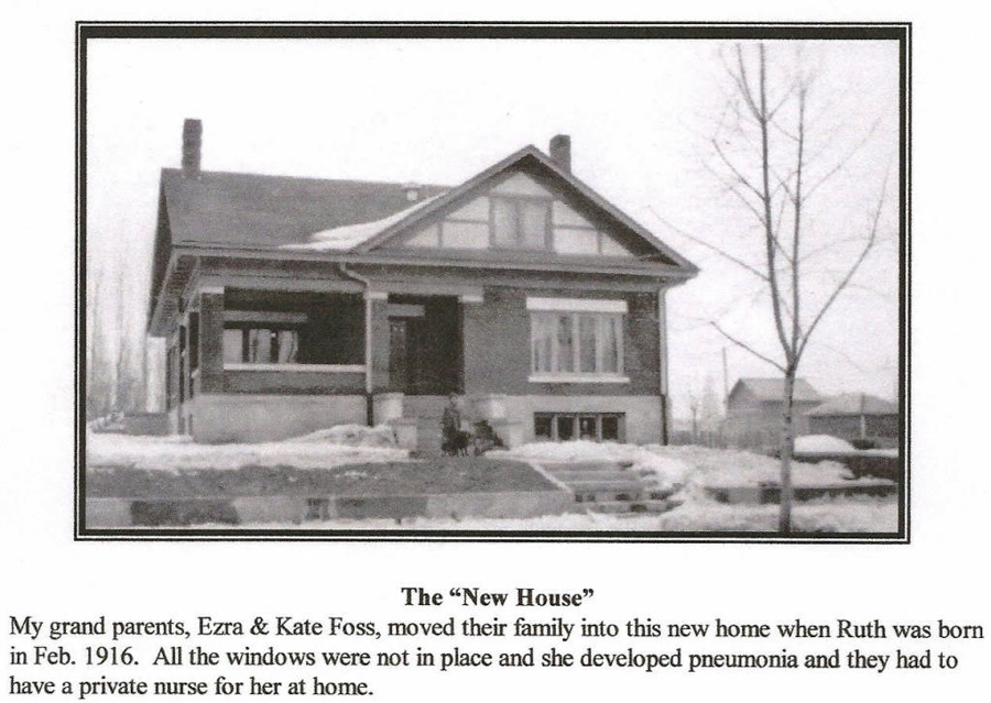 A house with a large front porch and two chimneys, surrounded by snow. There is a leafless tree in the foreground. Below the image, text reads: "The 'New House' My grandparents, Ezra & Kate Foss, moved their family into this new home when Ruth was born in Feb. 1916. All the windows were not in place and she developed pneumonia and they had to have a private nurse for her at home."