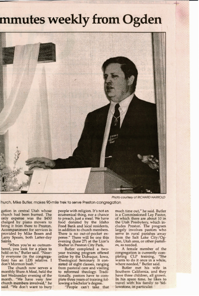 Newspaper article, Preston Citizen, June 27, 2007.  "Preston Presbyterian pastor commutes weekly from Ogden.  Article and picture about Pastor Mike Butler