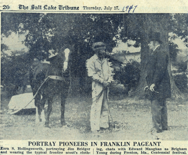Two men are standing outdoors in front of a horse. One is dressed in frontier scout clothing, while the other is in formal attire, holding a hat. The setting includes trees in the background. The text reads: "The Salt Lake Tribune, Thursday, July 17, 1947. Portray Pioneers in Franklin Pageant. Ezra S. Hollingsworth, portraying Jim Bridger and wearing the typical frontier scout's clothing, chats with Edward Maughan as Brigham Young during Preston, Ida., Centennial festival."