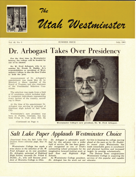 The Utah Westminster, newsletter, vol 49, No. 3; Summer issue, July 1963.  "Dr. Arbogast Takes Over Presidency," p. 2, "Honorary Degrees Given." (Miner E. Bruner)