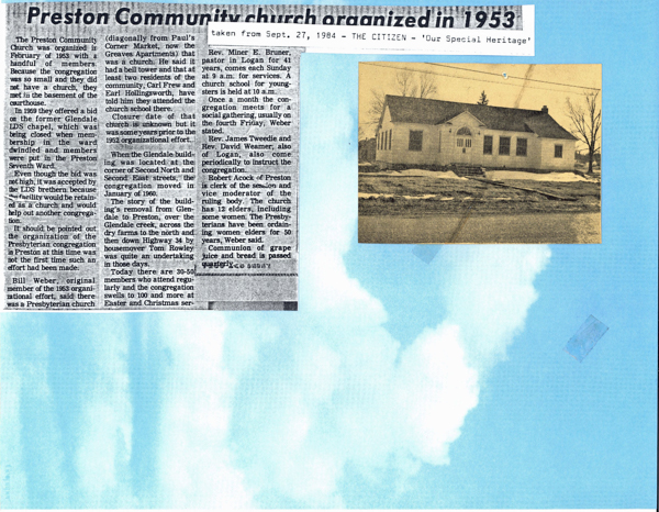 Text from an article titled "Preston Community Church Organized in 1953" is related to the church's history. It mentions organizing members, early locations, and a pastor named Rev. Miner E. Bruner. The story explains how the church moved into a former LDS chapel and describes its membership and services. The article includes details about the church building's relocation and current practices. Next to the text, there is an image of a small, single-story building in a rural setting with trees and snow visible around it. There's a label indicating the text is from a publication dated September 27, 1984.