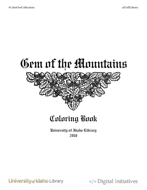 To share some University of Idaho themed coloring, we created coloring books featuring illustrations from early editions of the University of Idaho's yearbook, The Gem of the Mountains. These ready to print PDFs were created in honor of the #ColorOurCollections week.