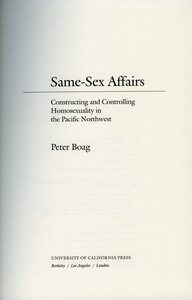 Same-Sex Affairs: Constructing and Controlling Homosexuality in the Pacific Northwest