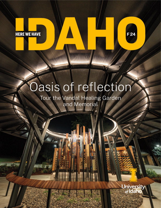 Articles: Start Finishing; Revolutionizing Operating Rooms; Summit of Success; Home Court Advantage; Remote Justice; Bridging the Gap; More than one Point of View; Nurturing Idaho's Agricultural Legacy; Pursuing a Legacy of Valor; Brave. Bold. Unstoppable; Impacting Idaho