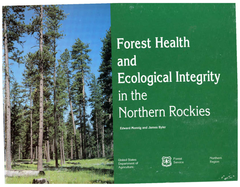 Booklet titled, "Forest Health and Ecological Integrity in the Northern Rockies" by Edward Monning and James Byler from the United States Department of Agriculture, Forest Service.