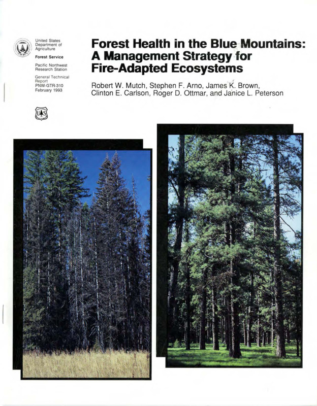 Paper titled, "Forest Health in the Blue Mountains: Science Persepctives," edited by Thomas Quigley, written by Robert W. Mutch, Stephen F. Arno, James K. Brown, Clinton E. Carlson, Roger D. Ottmar, and Janice L. Peterson.