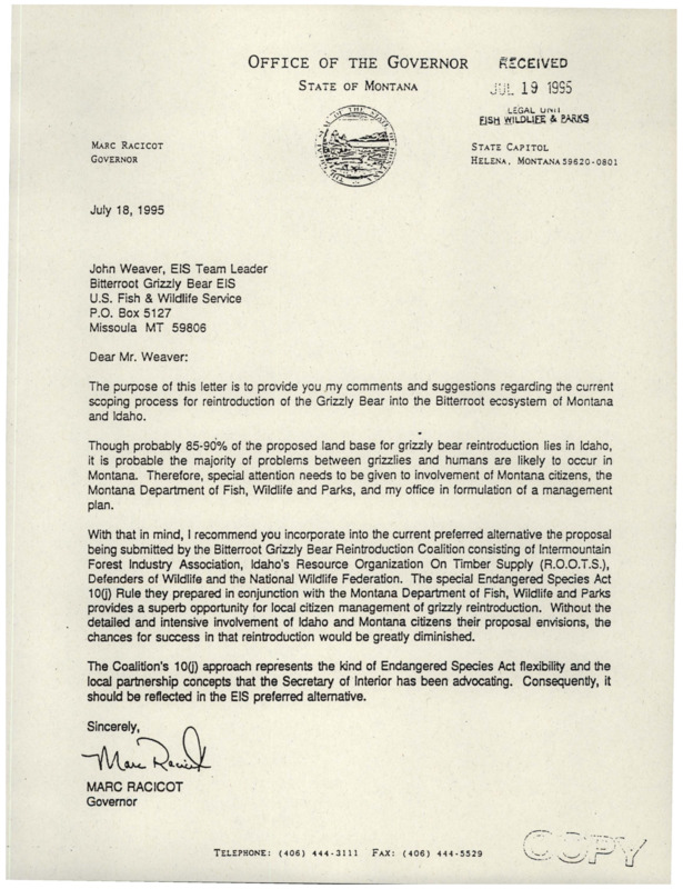 Letter about the grizzly bear reintroduction into the Bitterroot ecosystem of Montana and Idaho. Racicot recommends a preferred alternative in a proposal, which was submitted by several organizations.