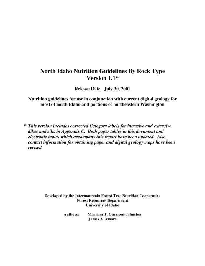 This document was prepared as a guideline for foresters to use in determining appropriate nutrient management strategies for forest stands on various rock types in north Idaho and portions of northeastern Washington. The guidelines proposed in this document are based on both observational and experimental evidence compiled by the Intermountain Forest Tree Nutrition Cooperative (IFTNC) since its inception in 1980.  Nine digital geologic maps covering most of north Idaho and portions of northeastern Washington were compiled for this report. A location map showing the maps used in this compilation is shown in Appendix A. Four of these maps, the Headquarters, Missoula West, Kookia and Hamilton 1:100000 quadrangles, are in preliminary form. Expect the map units to change over time. Stands in these areas MUST be field checked for rock type before proceeding with nutrient management decisions. A listing of all rock units from each of the nine maps was extracted, for a total of approximately 435 rock units. Each of these rock units was assigned to one of 59 lithology groups, labeled as 'LITH_GRP' A complete listing of rock units by map is shown in Appendix D, along with a brief description and the corresponding lithology grouping. Each rock unit was also assigned to one of four broad categories, labeled 'CATEGORY.' These four categories include extrusive/ basaltic rocks, intrusive/ granitic rocks, metamorphic rocks, and mixed rocks.  The following section of the report discusses nutrient management strategies for each rock category. Within each category, the guidelines are further subdivided based on the lithology groupings. These guidelines are based on the current state of knowledge regarding rocks and forest growth. We fully expect these guidelines to be further refined with additional experience and experimentation.  Caveats: Geology maps are a useful tool in forest management. However, the user must be aware that geology maps were not developed for use at the forest stand level. We have found the updated north Idaho geology maps to be very good for giving a general idea of the rocks likely to be found in a particular area, and often the maps are precise to the stand level. Nonetheless, foresters must always verify the rock type in the field before considering fertilization options. The information included in this report is intended only to provide general guidelines to be considered in the formulation of silvicultural prescriptions.