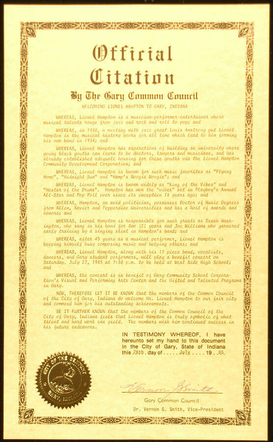 Certificate. 14"x8 1/2" Official citation with gold foil Seal of the City of Gary To Lionel Hampton from the Gary Common Council on the occasion of his visit to the fair city. Gary, IN, July 26, 1985