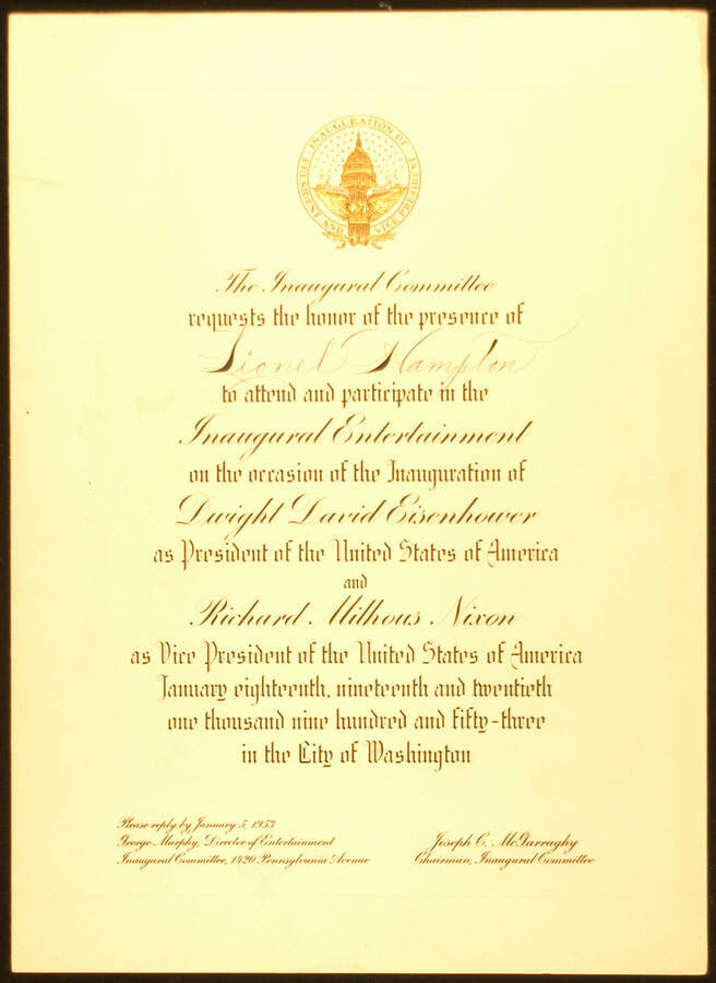 Invitation. 13"x9 1/4" invitation with gold embossed seal of the Inauguration of President and Vice President To Lionel Hampton to attend and participate in the Inaugural Entertainment on the occasion of the Inauguration of Dwight David Eisenhower and Richard Milhous Nixon on January 18-20, 1953 in the City of Washington