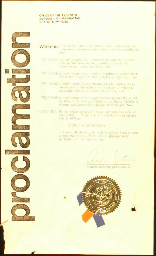 Certificate. 14"x8 1/2" Proclamation                                                                                                     with gold foil seal and red, white, and blue ribbon Borough of Manhattan proclaims July 1, 1978 as Lionel Hampton Day. Andrew Stein, President. New York, NY, July, 1978