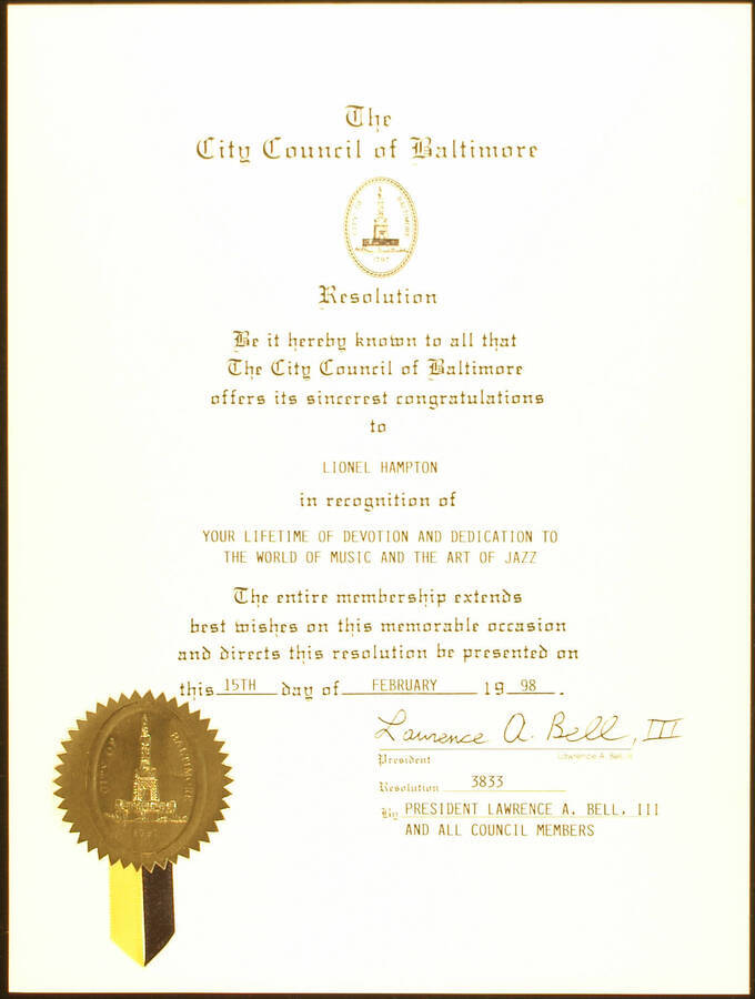 Certificate. 12"x9" Resolution with gold foil seal with yellow and black ribbons To Lionel Hampton by the City Council of Baltimore. Lawrence A. Bell, III, President and all Council members. Baltimore, MD, Feb. 15, 1998