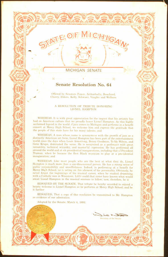 Certificate. 17"x11" Senate Resolution with gold foil seal Senate Resolution n. 64 presented to Lionel Hampton on the occasion of his performance at Mercy High School. Secretary of the Senate. MI, Mar. 4, 1993