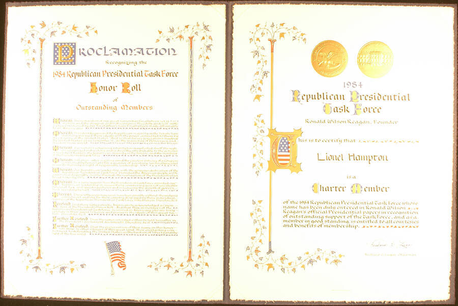 Certificate. 16 3/4"x12 3/4" Blue folder holding a 16"x12" certificate and a 16"x12" proclamation Certifies that Lionel Hampton is a Charter Member of the 1984 Republican Presidential Task Force whose name has been entered in Ronald Wilson Reagan's official Presidential papers, for his support of the Task Force. (Signed Richard G. Lugar, Chairman). Also a Proclamation recognizing the 1984 Republican Presidential Task Force Honor Roll of Outstanding Members.