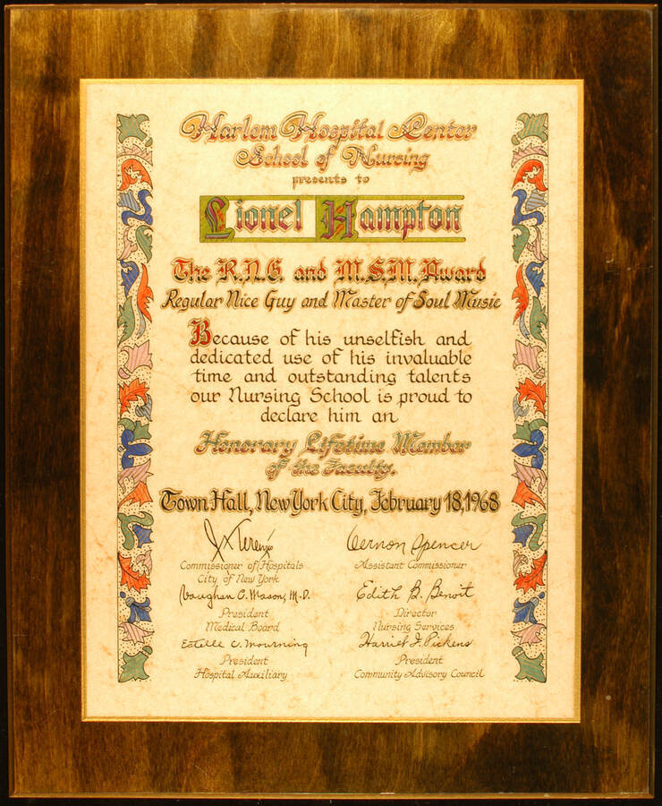 Certificate Plaque. 13 1/2"x10 1/2" Hand painted certificate laminated on a 17"x14" wood plaque Honorary Lifetime Member of the Faculty presented to Lionel Hampton by the Harlem Hospital Center School of Nursing for his unselfish and dedicated use of his invaluable time and outstanding talents, at the New York City's Town Hall.  New York, NY, Feb. 18, 1968