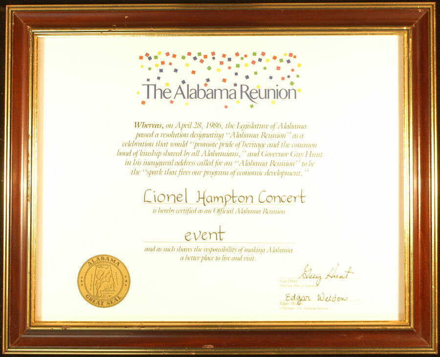 Framed Certificate. 13"x16" Frame holding a 11 1/4"x14" proclamation under glass Proclaims Lionel Hampton Concert an Official Alabama Reunion event. Guy Hunt, State Governor and Edgar Welden, Chairman. [Huntsville], AL, [1989?]
