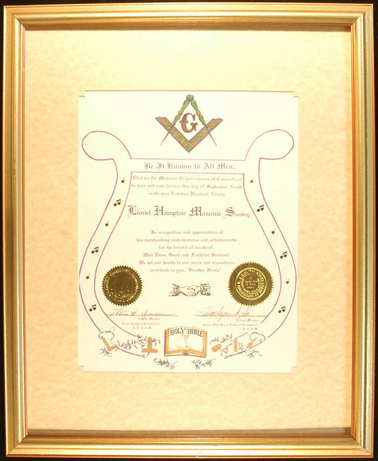 Framed Certificate. 22"x18" Frame holding a 13 1/2"x10 1/2" certificate with two gold foil seals on sand mat under glass Masonic Organizations of Connecticut proclaims September 9, 1990 as Lionel Hampton Masonic Sunday in recognition and appreciation of his outstanding contributions and achievements for the benefit of mankind. Connecticut, Sep. 1990