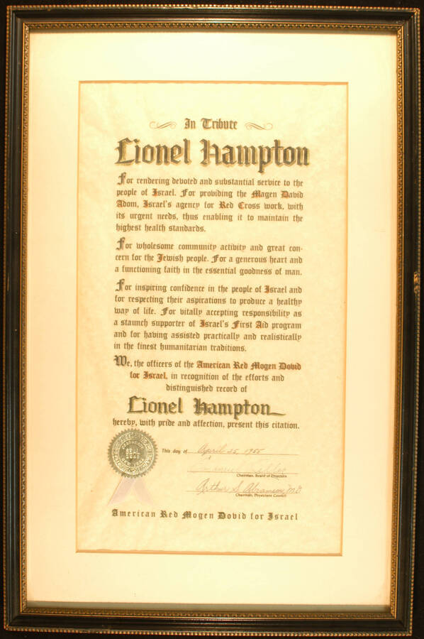 Framed Certificate. 22 1/4"x14 1/2" Frame holding a 16 3/4"x9 1/2" citation with gold foil seal and white ribbon in white mat under glass To Lionel Hampton from the officers of the American Red Mogen Dovid for Israel for his devoted and substantial service to the people of Israel. Emanuel Celler, Chairman, Board of Directors, Arthur S. Abramson, M.D., Chairman, Physicians Council. [New York], Apr. 25, 1955