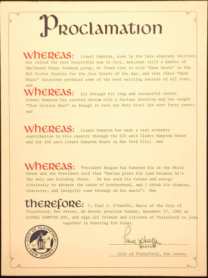 Certificate. 12"x9" Proclamation City of Plainfield proclaims December 27, 1981 as Lionel Hampton Day. Paul J. O'Keeffe, Mayor. Plainfield, NJ, Dec. 1981