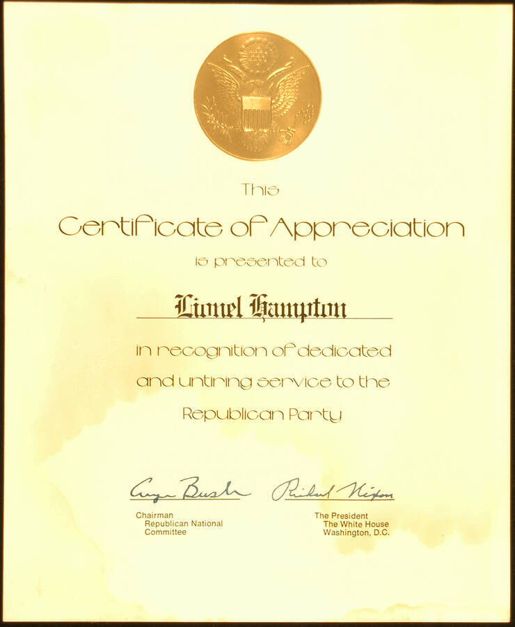 Certificate. 10 1/2"x8 1/2" Certificate with gold embossed seal Certificate of appreciation presented to Lionel Hampton in recognition of his service to the Republican Party. George Bush, Chairman Republican National Committee and Richard Nixon, President, White House, Washington, D.C.