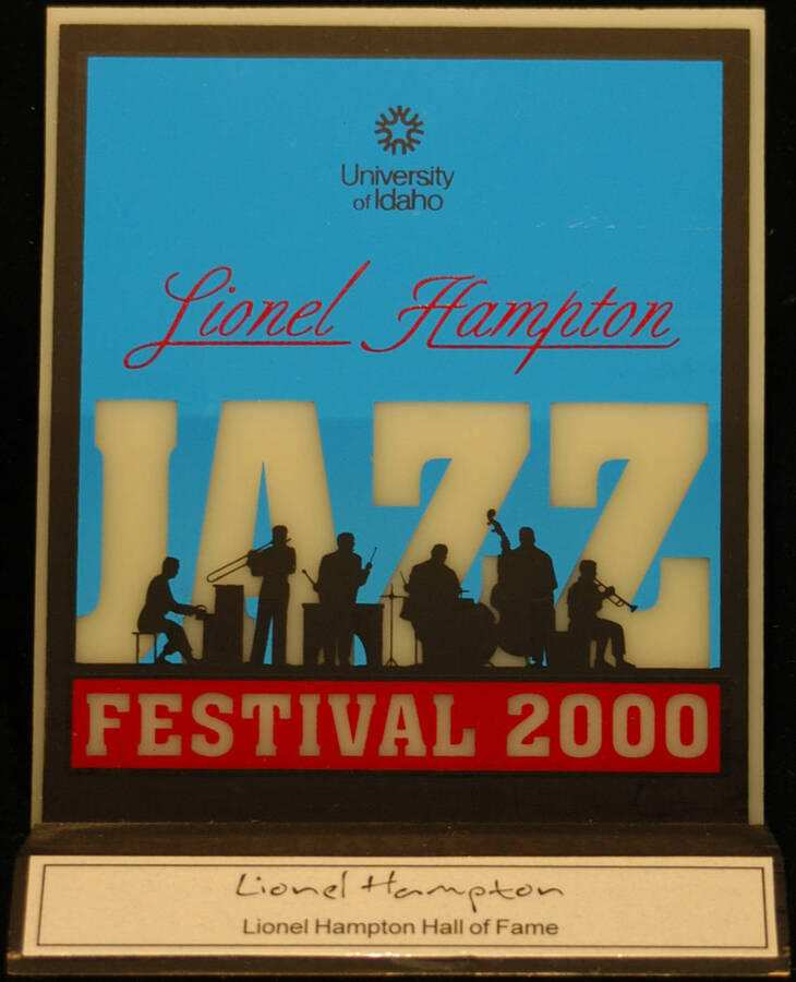 Plaque. 6"x5 1/8" Acrylic screen printed plaque on a 3"x5" wood base that reads "Lionel Hampton Hall of Fame" University of Idaho Lionel Hampton Jazz Festival.  [Moscow, ID], 2000