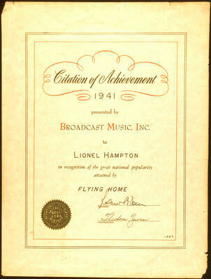 Certificate. 16"x12" Certificate with gold foil seal Citation of Achievement 1941 presented to Lionel Hampton by Broadcast Music in recognition of the great popularity attained by Flying Home. President and by the Vice-President of Broadcast Music. New York, [1967?]