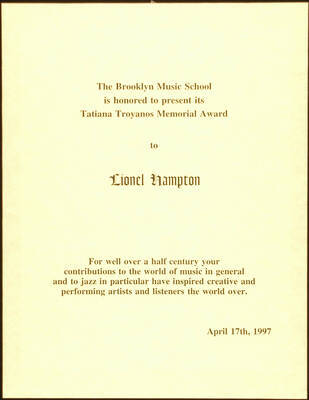 Certificate. 11"x8 1/2" Certificate Tatiana Troyanos Memorial Award presented to Lionel Hampton by the Brooklyn Music School. Apr. 17, 1997