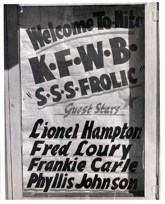 10 x 8 inch photograph. A poster that reads: Welcome To-Nite; K.F.W.B.; SSS Frolic; Guest stars Lionel Hampton, Fred Loury, Frankie Carle, Phyllis Johnson