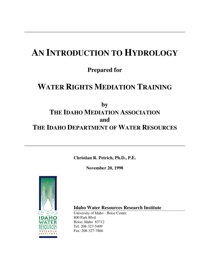 This booklet offers an introduction to Idaho hydrology as part of water rights mediation training for the Idaho Mediation Association. The booklet includes an overview of surface and ground water hydrology, a glossary of hydrologic terms, and a list of commonly used units and conversions. Because the mediation training focuses on the Snake River water rights adjudication, the booklet also focuses on the hydrology of the Snake River Plain.