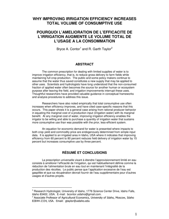 This paper's abstract is both in English and in French. The common prescription for dealing with limited supplies of water is to improve irrigation efficiency, that is, to reduce gross delivery to farm fields while maintaining full crop production. The public and some policy makers continue to assume that the water thus saved constitutes a new supply that may be applied to other uses. Scientists and hydrologists have long understood that the non-consumed fraction of applied water often becomes the source for another human or ecosystem purpose after leaving the field, and irrigation improvements interrupt these uses. Thoughtful researchers have provided valuable guidance in conceptual frameworks and analysis procedures to address this issue. Researchers have also noted empirically that total consumptive use often increases when efficiency improves, and have cited case-specific reasons that this occurs. This paper shows it is a general case arising from rational producer behavior in equating the marginal cost of a production input (irrigation water) with its marginal benefit. At any marginal cost of water, improving irrigation efficiency enables the irrigator to be willing and able to purchase a quantity of irrigation water that sustains more consumptive use than was possible with the prior, less-efficient system. An equation for economic demand for water is presented where impacts to both crop yield and commodity price are endogenously determined from simple input data. It is applied to an irrigated area in Idaho, USA where it indicates that improving efficiency from 60 percent to 80 percent reduces field delivery of irrigation water by 15 percent but increases consumptive use by three percent.