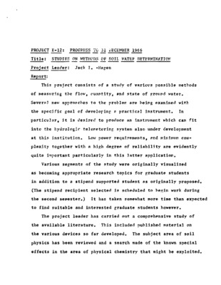 This project consists of a study of various possible methods of measuring the flow, quantity, and state of groundwater. Several new approaches to the problem are being examined with the specific goal of developing a practical instrument. In particular, it is desired to produce an instrument which can fit into the hydrologic telemetering system also under development at this institution. Low power requirements, and minimum complexity together with a high degree of reliability are evidently quite important particularly in this latter application.