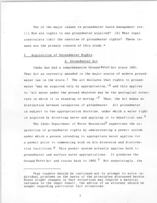 Two of the major issues in groundwater basin management are (1) How are rights to use groundwater acquired? (2) What legal constraints limit the exercise of groundwater rights? These issues are the primary concern of this study.
