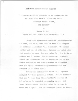 Chlorinated hydrocarbon residues (DDT metabolites, dieldrin, and PCB's) were found in fish flesh samples and sediment in American Falls Reservoir. The concentration and type of chlorinated hydrocarbon varied with fish species and age. The mean value for PCB's in large suckers was 671 Mg/kg. The Environmental Protection Agency has recommended that PCB concentrations in any sample consumed by any bird or mammal be no greater than 500 rg/kg. Chlorinated hydrocarbons were not detected in the water samples.