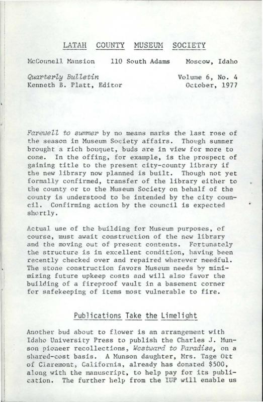 Vol. 6, No. 4, 24 pages. This issue contains articles pertaining to the following subjects and article titles: Publications Take the Limelight (pg 1); Please Note! (pg 2); Magnuson Departs (pg 3); Our New Curator (pg 3); Change of Address (pg 4); More About Publications (pg 5); Some First Impressions from Curator Keith Petersen (pg 8); Recent State Workshop (pg 12); Ice Cream Social (pg 13); Treasurer's Report (pg 14); Museum Hours (pg 14); Book Review - Knight or Knave (pg 15); New Look for the Bulletin (pg 19); Coming Events (pg 20); Notice of Annual Meeting (pg 20); Vote YES November 8! (pg 23)