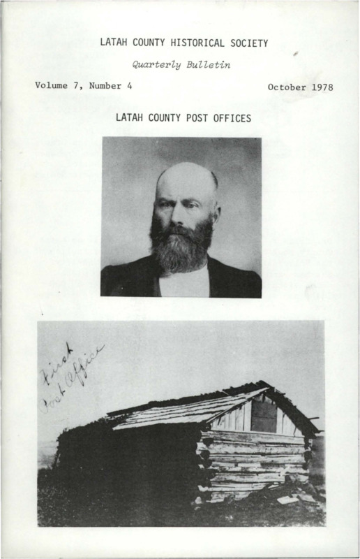 Vol. 7, No. 4, 38 pages. This issue contains articles pertaining to the following subjects and article titles: Latah County Post Offices (pg 1); The Beginning of Post Offices, 1873-1876 (pg 3); Growth, 1876-1890 (pg 5); More Growth, 1891 - 1900 (pg 6); Logging and Post Offices, 1901 - 1907 (pg 9); Decline, 1908 - 1946 (pg 11); Early Postmasters (pg 14); Housing the Mail (pg 17); Transporting the Mail (pg 20); Mail Drops (pg 22); Post Office Names (pg 25); Latah County Post Offices, 1873- 1946 (pg 26); Committee Head Resigns (pg 29); Society Board of Trustees Loses a Member (pg 31); From the Desk of the Curator (pg 31); Book Review - Salmon River Saga (pg 34); New Museum Hours (pg 36); Coming Events (pg 36); Book Price List (pg 37)