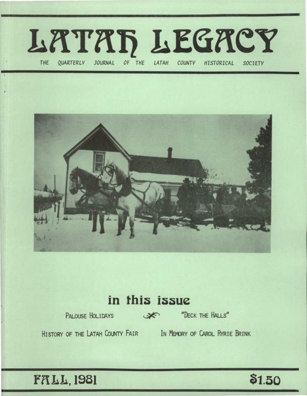 Vol. 10, No. 3, 20 pages. This issue contains articles pertaining to the following subjects and article titles: Palouse Holidays (pg 1); History of the Latah County Fair (pg 4); Deck the Halls (pg 11); In Memory of Carol Ryrie Brink (pg 14)