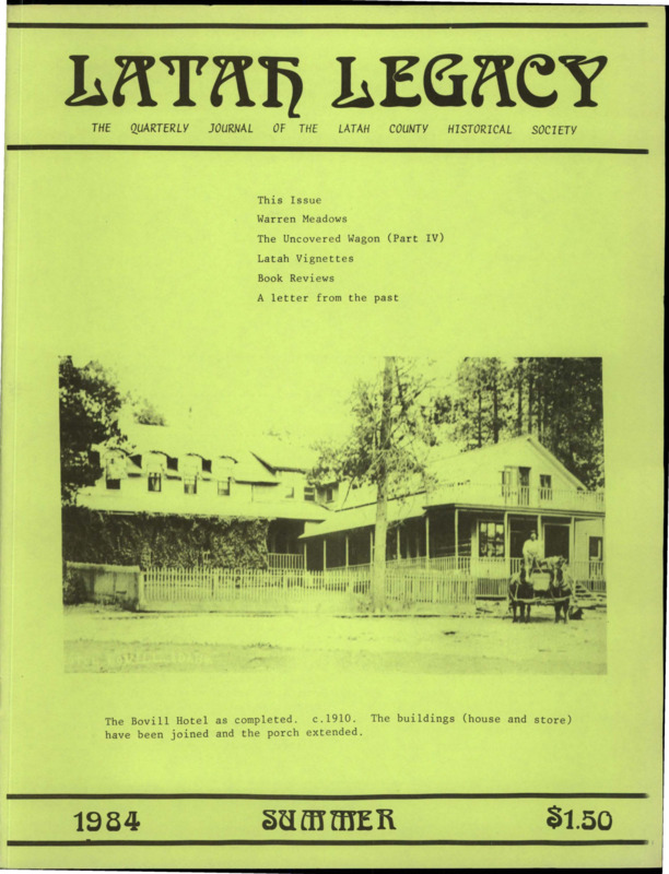 Vol. 13, No. 2, 32 pages. This issue contains articles pertaining to the following subjects and article titles: Warren Meadows (pg 1); Latah Vignettes (pg 10); Book Reviews - Plodding Princes of the Palouse, Historical Reference Guide to Kootenai County, Idaho (pg 13); The Uncovered Wagon, Part 4 (pg 15); Moscow's "Camas Valley" (pg 26)