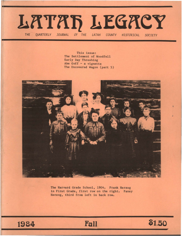 Vol. 13, No. 3, 36 pages. This issue contains articles pertaining to the following subjects and article titles: The Settlement of Woodfell and Surrounding Areas (pg 1); Early Day Threshing (pg 10); Reaping and Threshing: A Photo Mini-Essay (pg 11); The Uncovered Wagon, part 5 9pg 18); Latah Vignettes -- Abe Goff (pg 26);Newsletter [pdf pg 33]