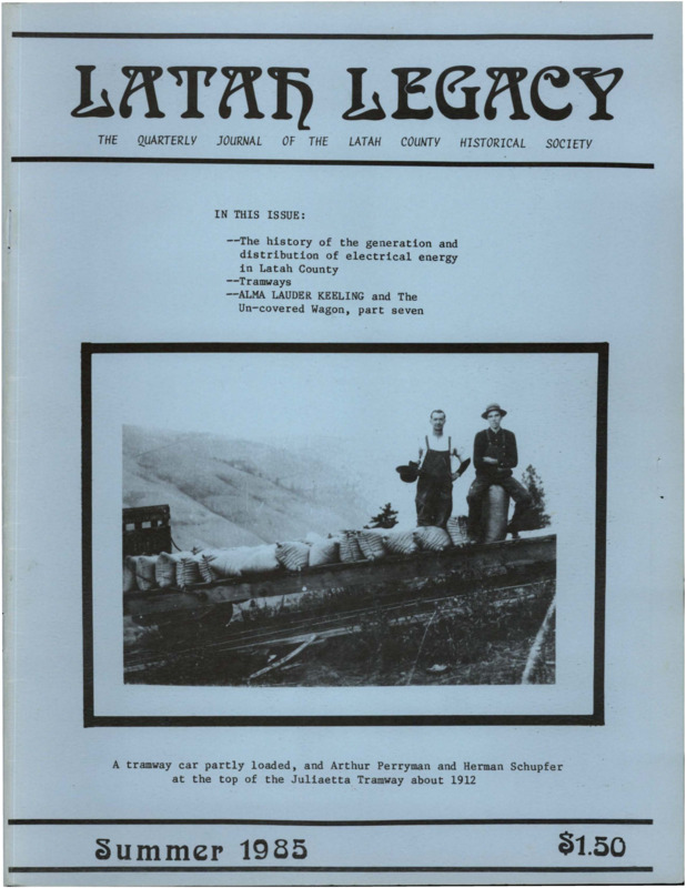 Vol. 14, No. 2, 36 pages. This issue contains articles pertaining to the following subjects and article titles: Early History of the Electric Light and Power Systems in the Towns of Kendrick, Juliaetta, Troy, Deary, Bovill, and Elk River, Idaho, Now Being Served by the Washington Water Power Company (pg 1); The Early Electrification of Latah County, Idaho: Power Goes Rural (pg 10); Book Review - White Pines and Fire: Cooperative Forestry in Idaho (pg 19); Latah Vignettes: Tramways (pg 21); Alma Lauder Keeling (pg 25); The Uncovered Wagon, Part 7 (pg 27)