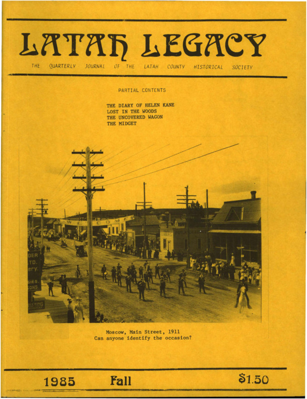 Vol. 14, No. 3, 28 pages. This issue contains articles pertaining to the following subjects and article titles: The Diary of Helen Kane (pg 1); Lost in the Woods (pg 6); Latah Vignette -- John Talbott (pg 8); The Uncovered Wagon, Part 8 (pg 11); Moscow, Idaho, In 1910 (pg 17); The Midget (pg 18); Book Reviews - Idaho's Vigilantes, Idaho Folklife - Homesteads to Headstones, and Pioneer Jews - A New Life in the Far West (pg 18)