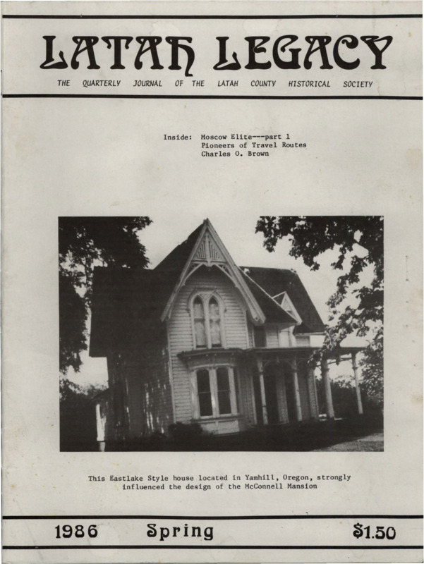 Vol. 15, No. 1, 28 pages. This issue contains articles pertaining to the following subjects and article titles: Moscow Elite on the Edge of the Frontier (pg 1); Pioneer of Travel Routes: The Story of C.C. Van Arsdol (pg 9); Latah Vignettes: Charles O. Brown (pg 19); Book Review - With One Sky Above Us - Life on an American Indian Reservation at the Turn of the Century (pg 24)