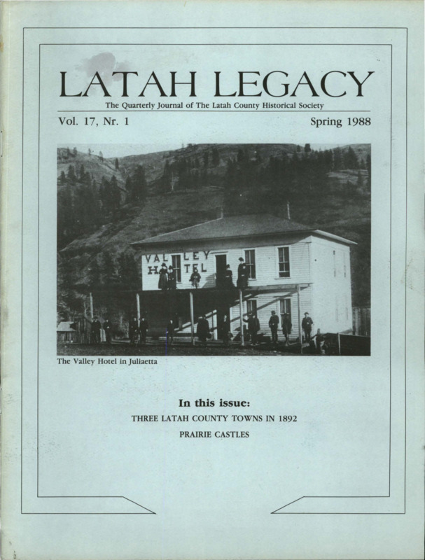 Vol. 17, No. 1, 36 pages. This issue contains articles pertaining to the following subjects and article titles: Three Latah County Towns in 1892 (pg 1); Prairie Castles (pg 14); Book Review - I Recall: A Longtimer's Memoirs of the Palouse [pdf pg 27]; Newsletter [pdf pg 29]