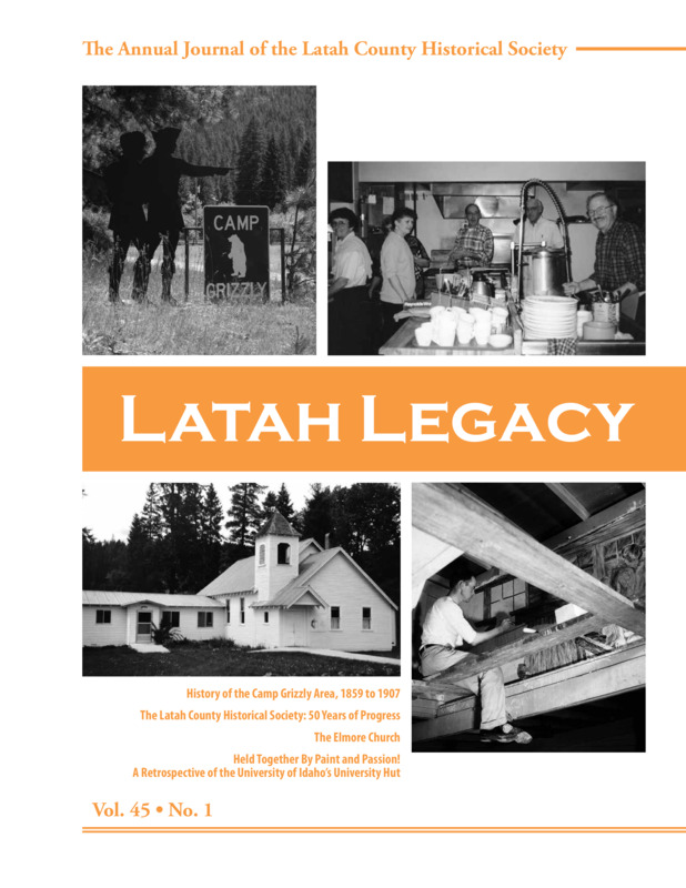 Vol. 45, No. 1, 40 pages. This issue contains articles pertaining to the following subjects and article titles: History of the Camp Grizzly Area, 1859 to 1907 (pg 4); Latah County Historical Society: 50 Years of Progress (pg 10); The Elmore Church (pg 28); Held Together by Paint and Passion! A Retrospective of the University of Idaho's University Hut (pg 32)