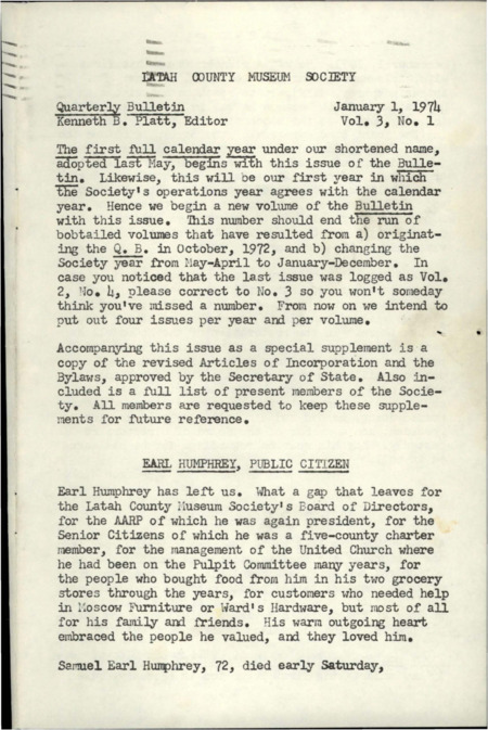 Vol. 3, No. 1, 26 pages. This issue contains articles pertaining to the following subjects and article titles: Earl Humphrey, Public Citizen (pg 1); Society Projects Move Ahead (pg 2); Book Review - Today is Ours (pg 8); Latah County Museum Society Membership (pg 17); Deceased Members (pg 20); Articles of Incorporation and Bylaws of the Society (pg 21)