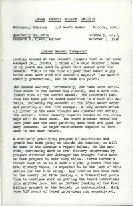 Vol. 5, No. 4, 20 pages. This issue contains articles pertaining to the following subjects and article titles: "Indian Summer Viewpoint (pg 1); Double Exhibit at County Fair (pg 3); History of the Latah County Fair (pg 4); Notes from the Curator (pg 6); Munson Pioneer Recollections (pg 9); Financial Statement (pg 19); Information Needed (pg 19); Coming Events (pg 20); Notice of Annual Meeting (pg 20)