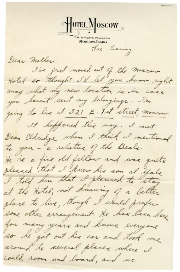 Letter on Hotel Moscow stationary from Bert Hopkins to his mother before he married his wife. He references the redhead in St. Paul, which is his future wife. Bert was staying at Hotel until he moved into 521 A ST. Mentions Dean Eldridge, Professor Cushman in Dramatics, President Kelly, and the assistant to the president, Dean Masterson, and others.